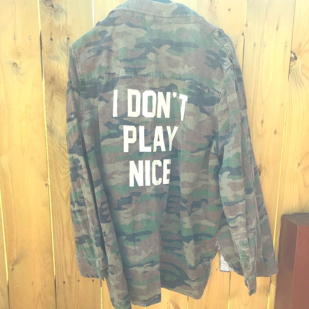 “ I DONT PLAY NICE” Camo button up top